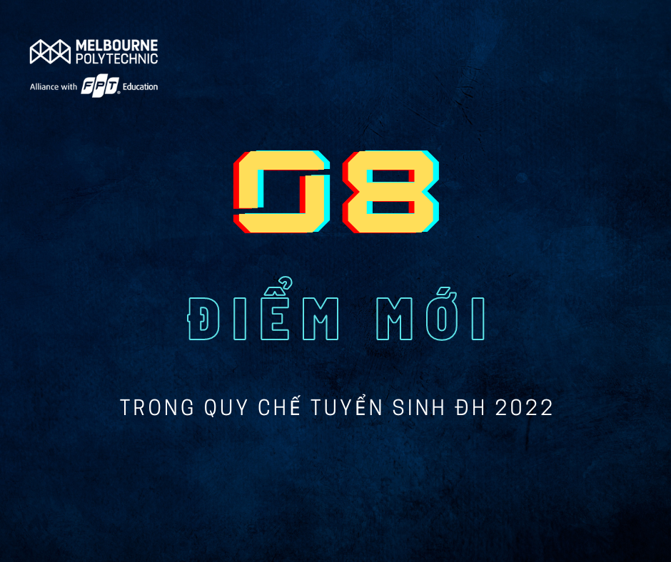 8 điểm mới trong quy chế tuyển sinh Đại Học 2022
