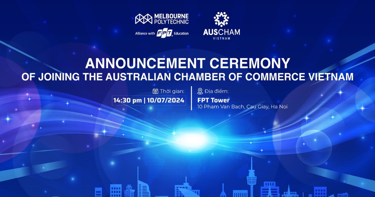 Lễ công bố Melbourne Polytechnic Việt Nam gia nhập AusCham – Hiệp hội Doanh nghiệp Úc tại Việt Nam