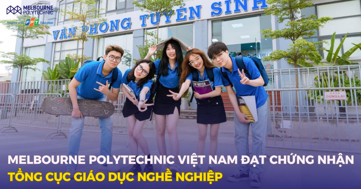 Chương trình giáo dục của Melbourne Polytechnic Việt Nam được Tổng cục Giáo dục nghề nghiệp công nhận