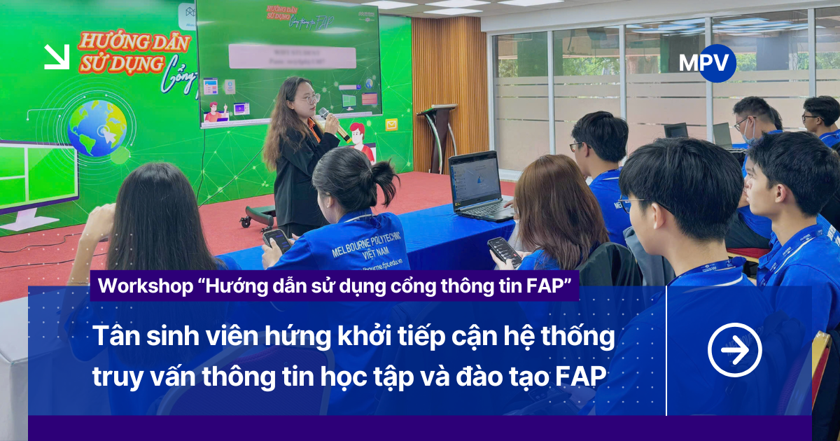 Tân sinh viên MPV hứng khởi tiếp cận hệ thống truy vấn thông tin học tập và đào tạo FAP
