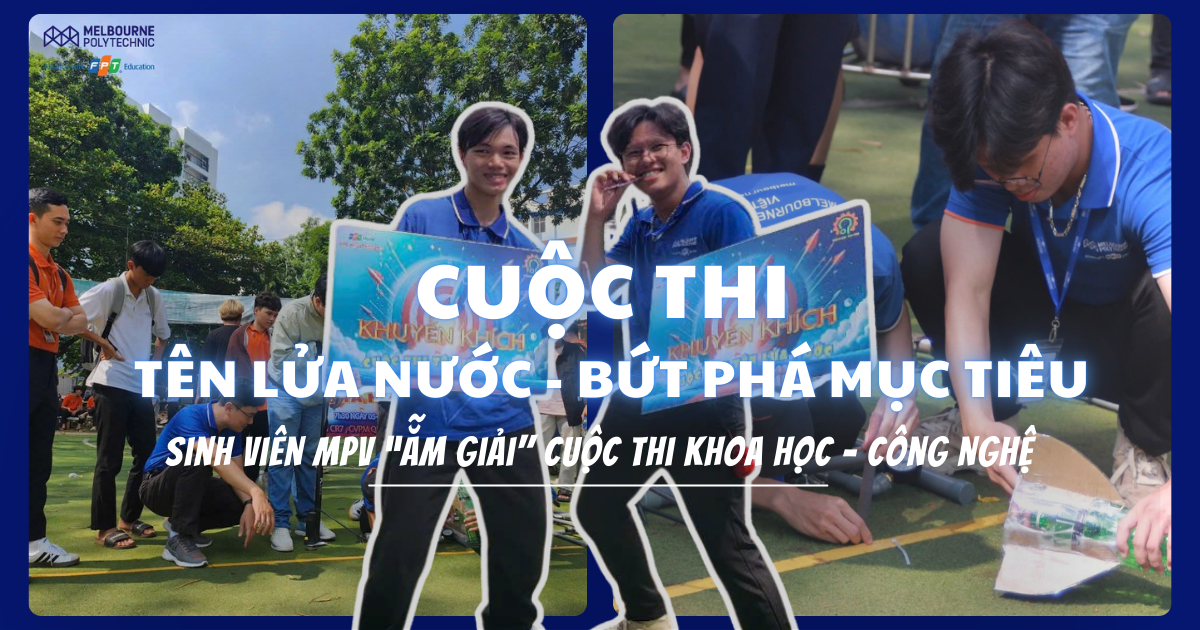 Sinh viên MPV “ẵm giải” tại Cuộc thi sáng chế tên lửa nước – Sân chơi khoa học và công nghệ