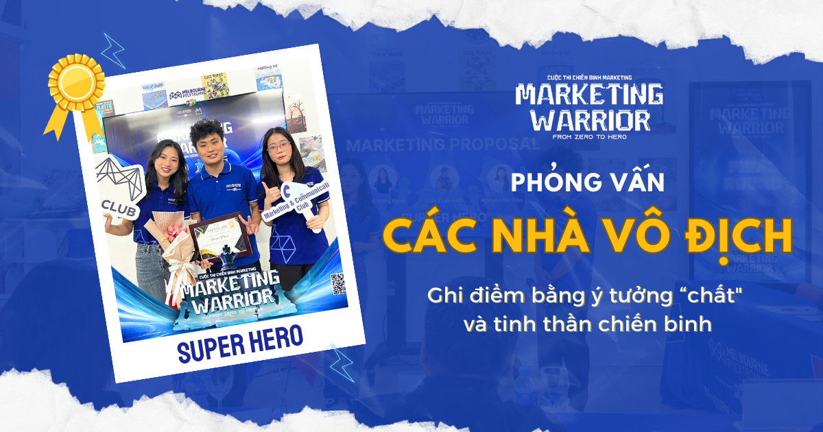 Gặp gỡ đội Quán quân tại cuộc thi Chiến binh Marketing 2024