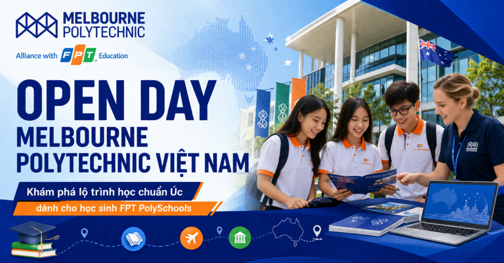 Open Day Melbourne Polytechnic Việt Nam: Khám phá lộ trình học chuẩn Úc dành cho học sinh FPT PolySchools