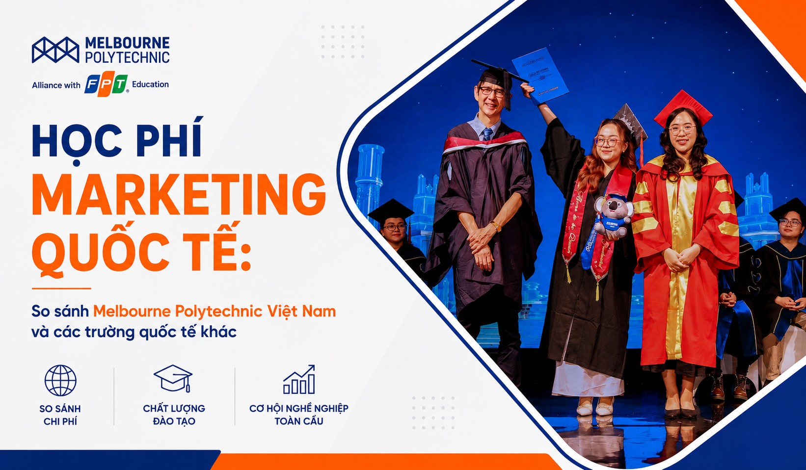 Học phí marketing quốc tế: So sánh Melbourne Polytechnic Việt Nam và các trường quốc tế khác