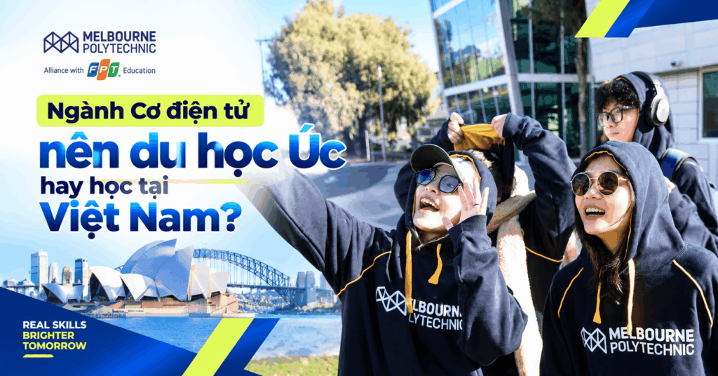 Ngành Cơ điện tử nên du học Úc hay học tại Việt Nam?