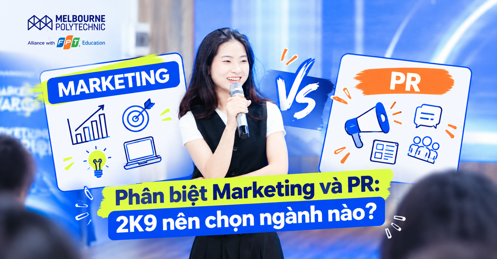 Phân biệt Marketing và PR: 2K9 nên chọn ngành nào để bứt phá?