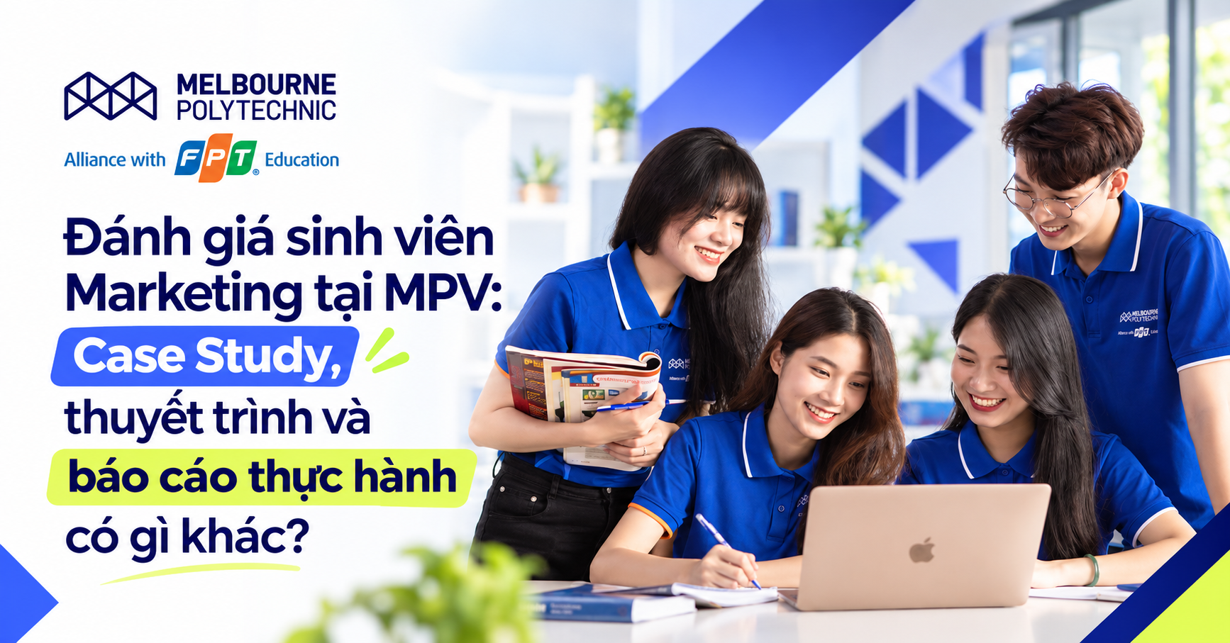 Đánh giá sinh viên Marketing tại MPV: Case Study, thuyết trình và báo cáo thực hành có gì khác?