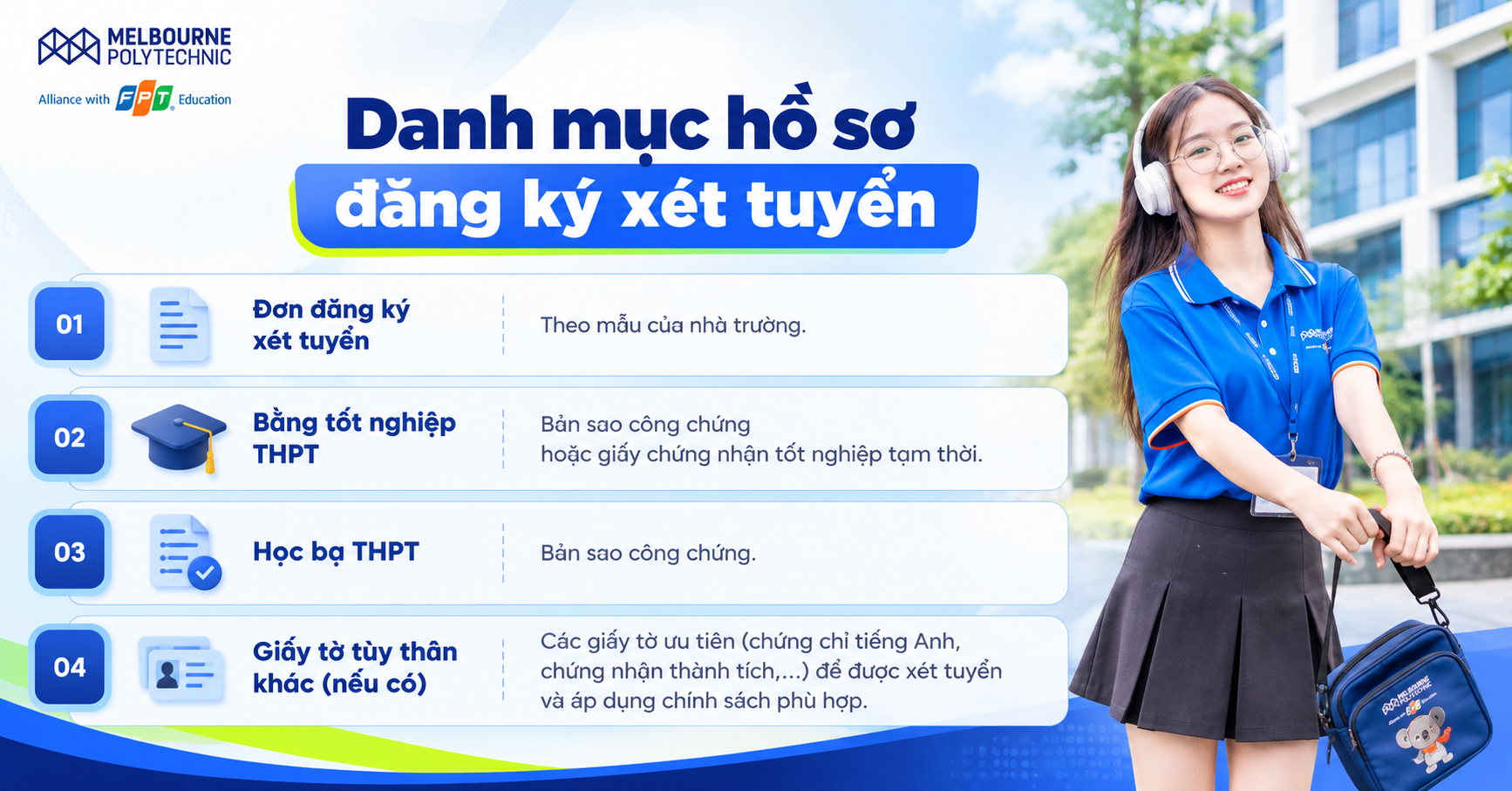 Danh mục hồ sơ đăng ký xét tuyển Melbourne Polytechnic Việt Nam gồm phiếu đăng ký học, giấy tờ tùy thân, bằng tốt nghiệp THPT và các giấy tờ tương đương nếu có.