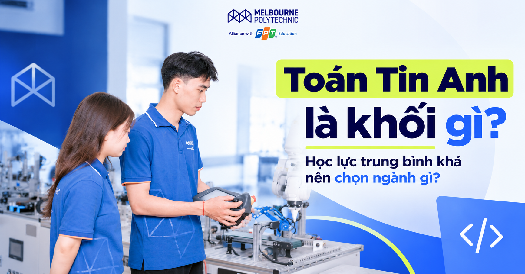 Toán Tin Anh là khối gì? Học lực trung bình khá nên chọn ngành gì?