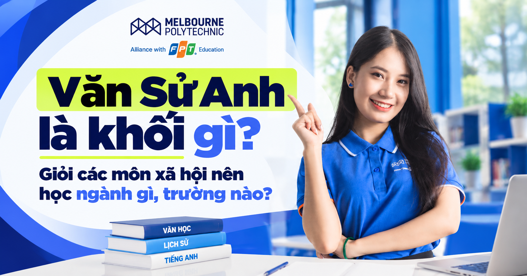 Văn Sử Anh là khối gì? Giỏi các môn xã hội nên học ngành gì, trường nào?