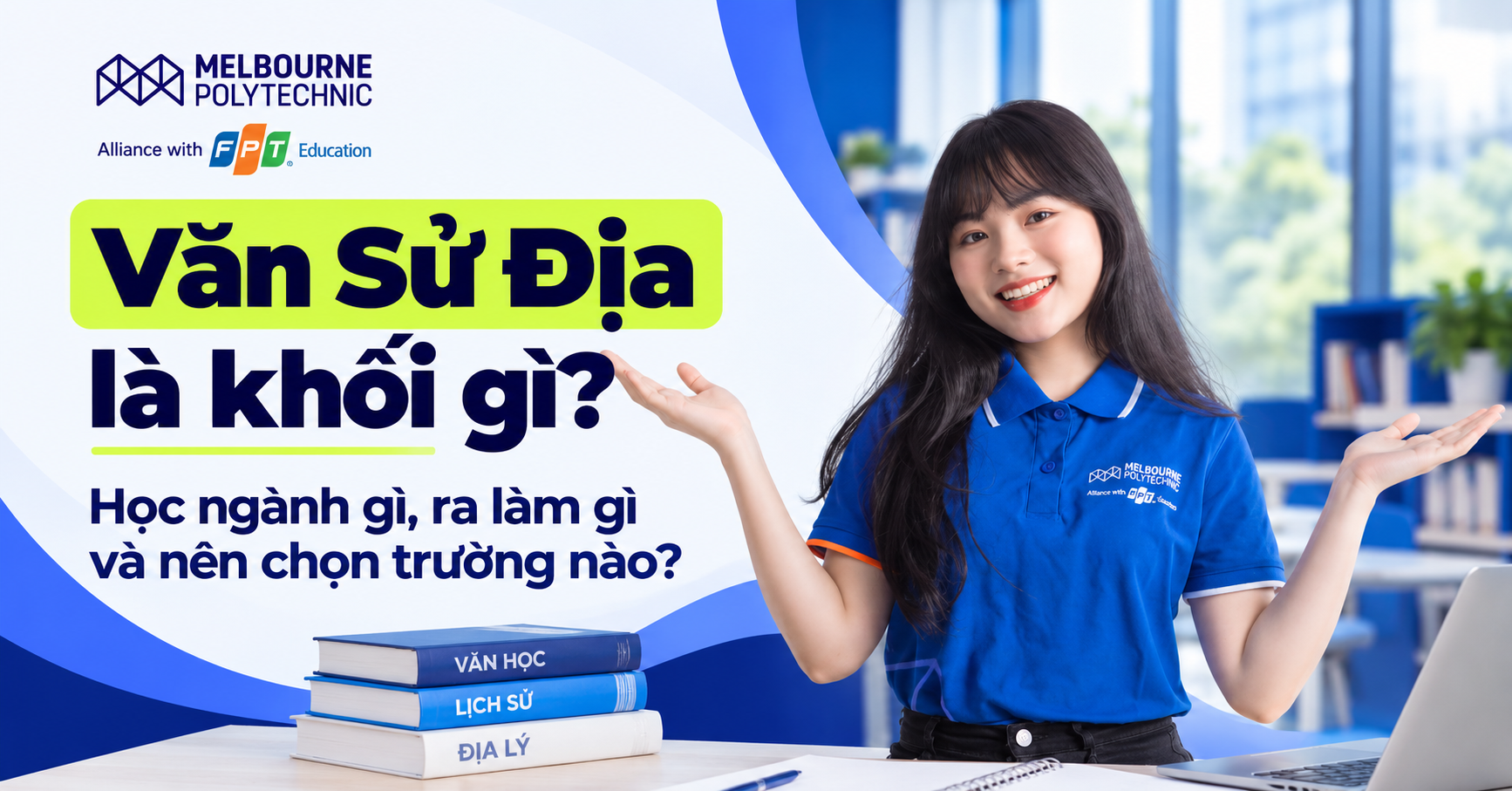 Văn Sử Địa là khối gì? Học ngành gì, ra làm gì và nên chọn trường nào?